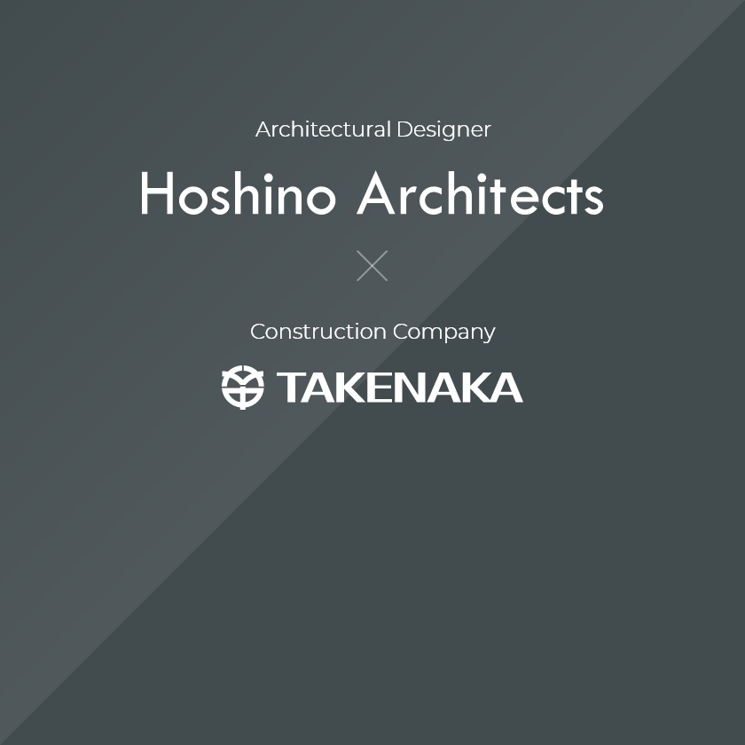 Hoshino Architects × TAKENAKA