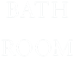 BATH ROOM