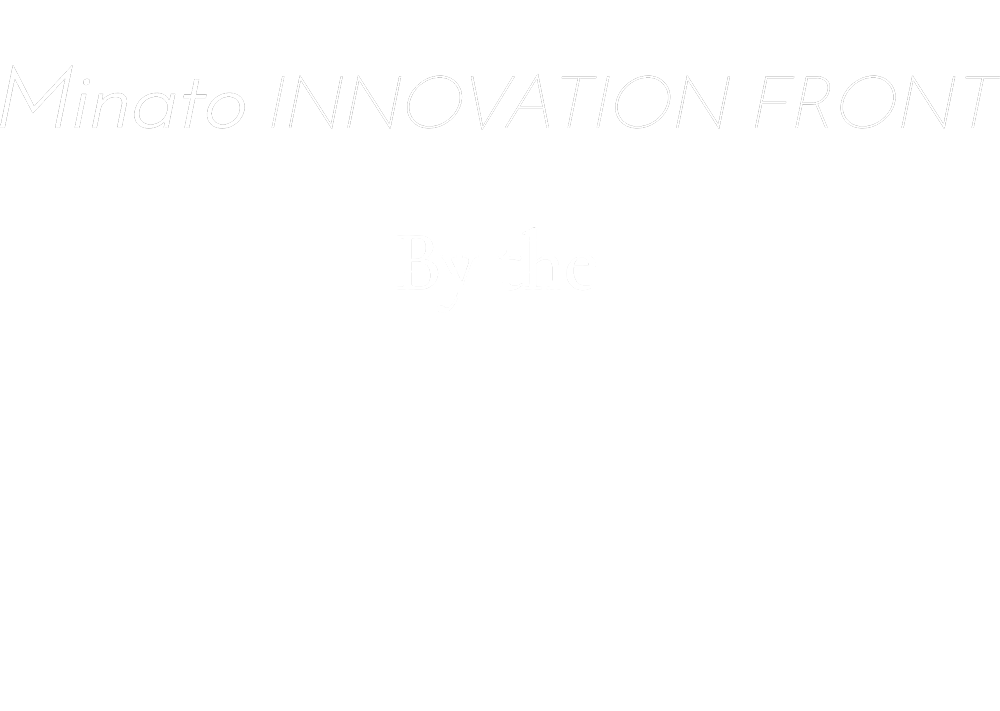 港区の日常が変わる。Minato INNOVATION FRONT By the CANAL 水辺の解放にくつろぐキャナルフロント